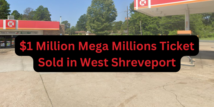 $1 Million Mega Millions Ticket Sold in West Shreveport